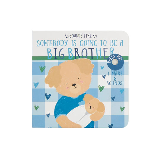 Sounds Like Someone is Becoming a Big Brother Board Book