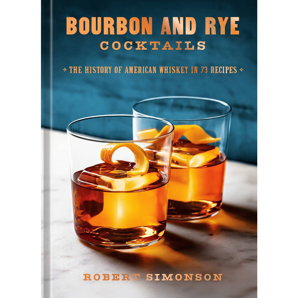 Bourbon & Rye Cocktail Book
