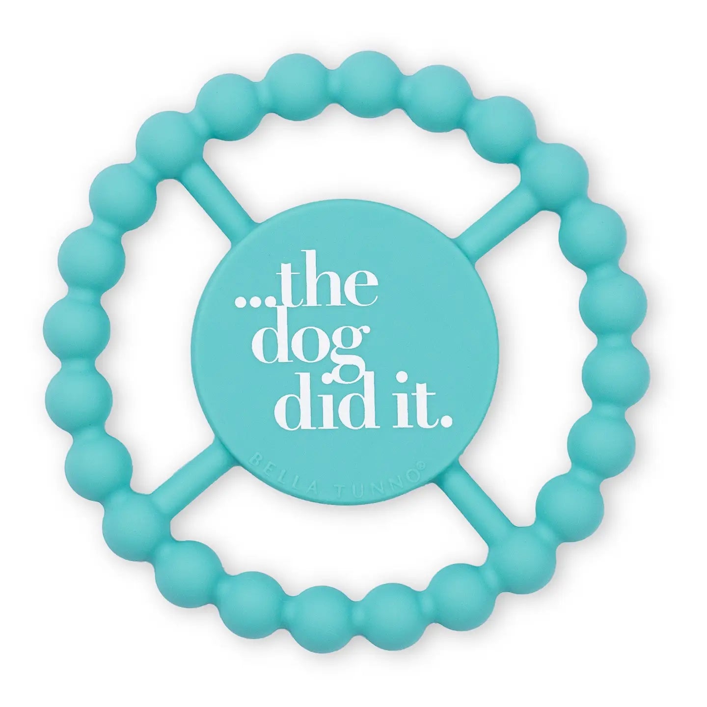 Bella Tunno Happy Teether The Dog Did It