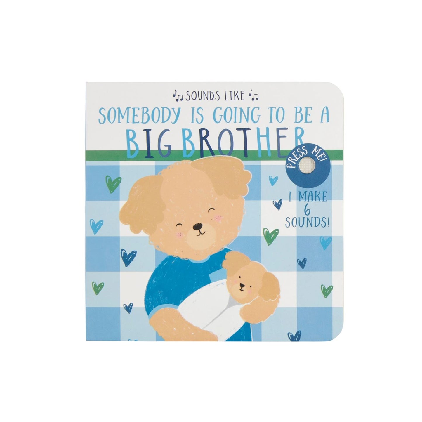Sounds Like Someone is Becoming a Big Brother Board Book