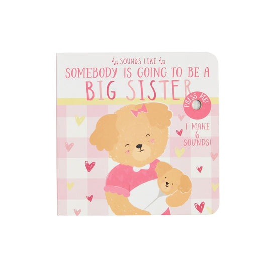 Sounds Like Someone is Becoming a Big Sister Board Book