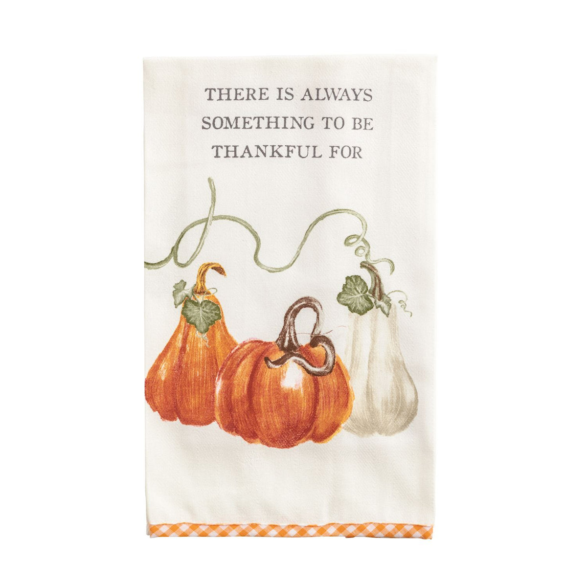Decorative kitchen towel with pumpkins and the quote 'There is always something to be grateful for'. the towel has an orange and white gingham trim