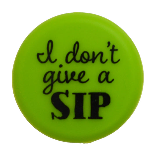  green wine bottle cap with black text 'I don't give a SIP' 