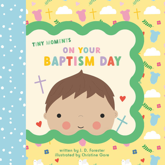 Tiny Moments: On Your Baptism Day