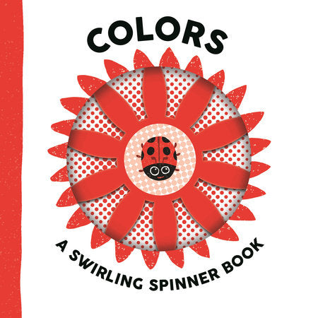 Part of Swirling Spinner Books
Colors: A Swirling Spinner Book
By Johnny Barr
Illustrated by Matt Drew