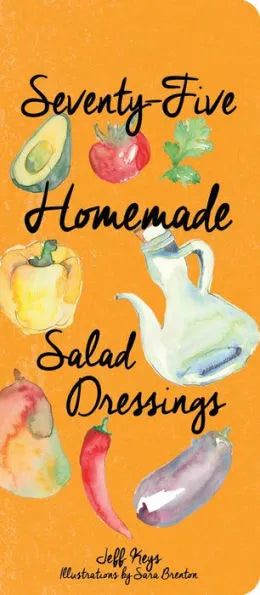 75 Homemade Salad Dressings
