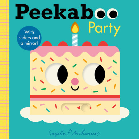 Front cover of the children's book 'Peekaboo Party' by Ingela P. Arrhenius, featuring a cute, smiling birthday cake with a mirror cutout on a bright teal background.