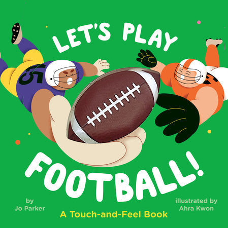 Let's Play Football: A Touch and Feel Book