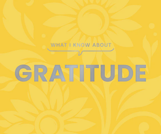 What I Know About Gratitude Book
