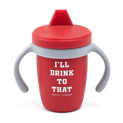 Bella Tunno Sippy Cup I'll Drink to That