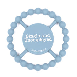 Bella Tunno Teether Single and Unemployed