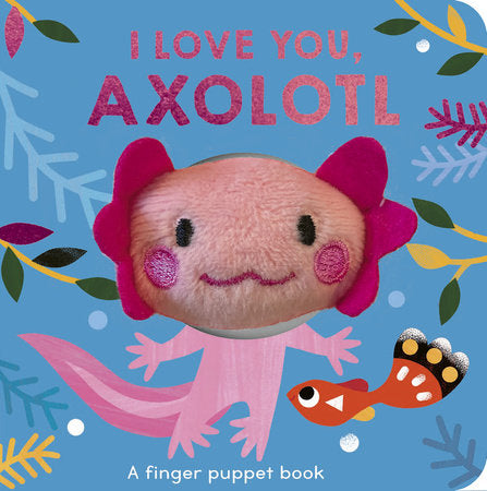 I Love You Axolotl Book