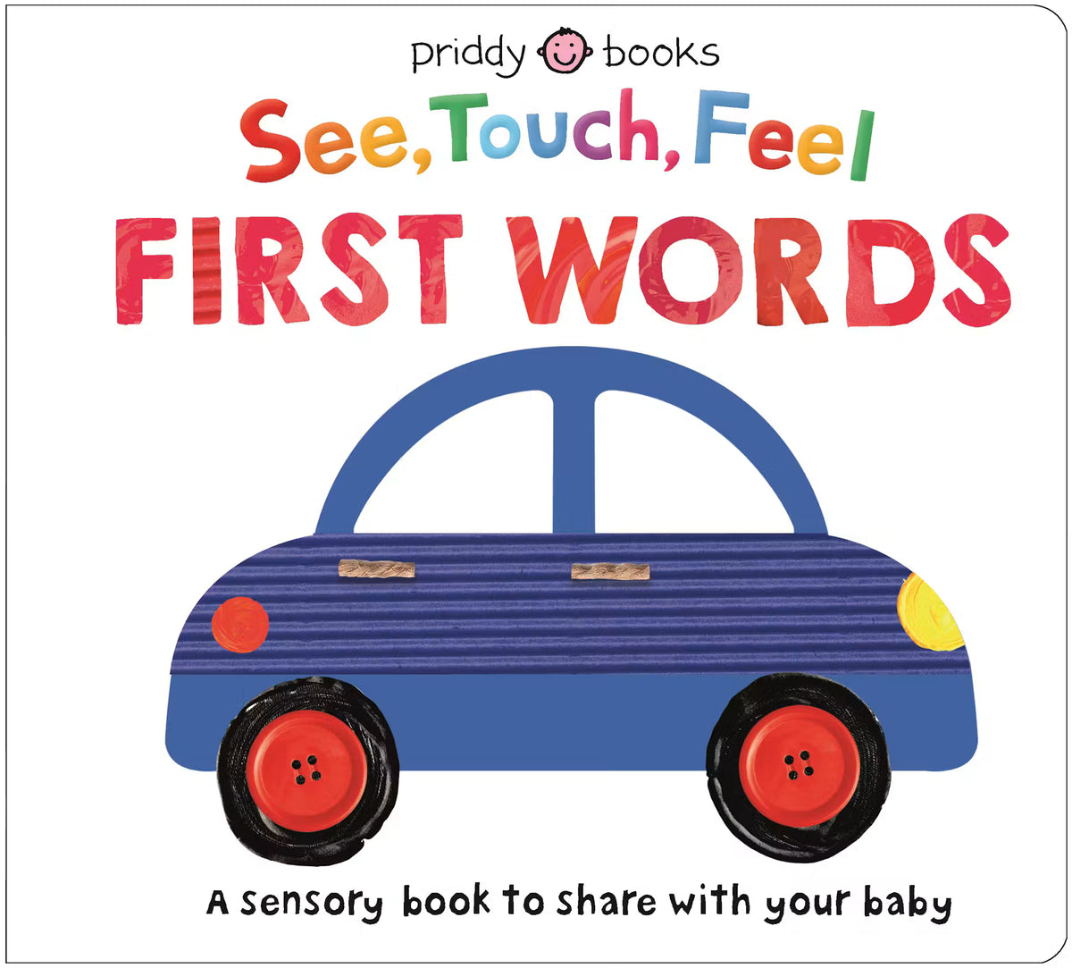 Book cover of 'See, Touch, Feel First Words' by Priddy Books with a blue car illustration.