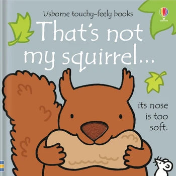 Front cover of Usborne touchy feely books That's not my squirrel book with a gray background and a large brown squirrel eating a nut