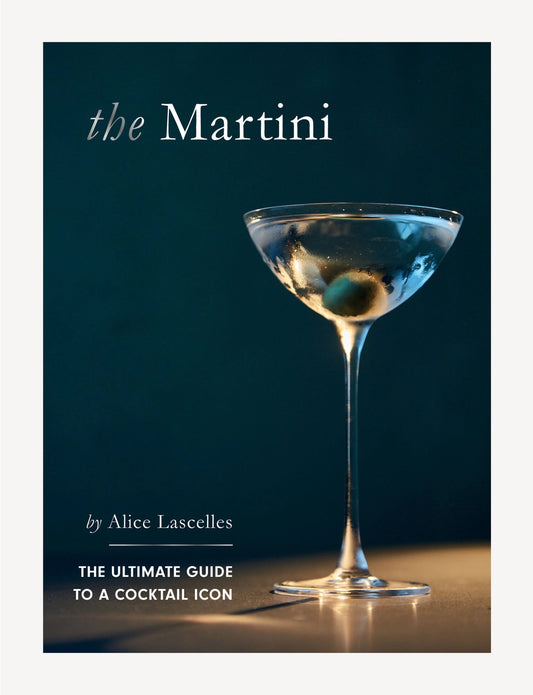 The Martini - The Ultimate Guide