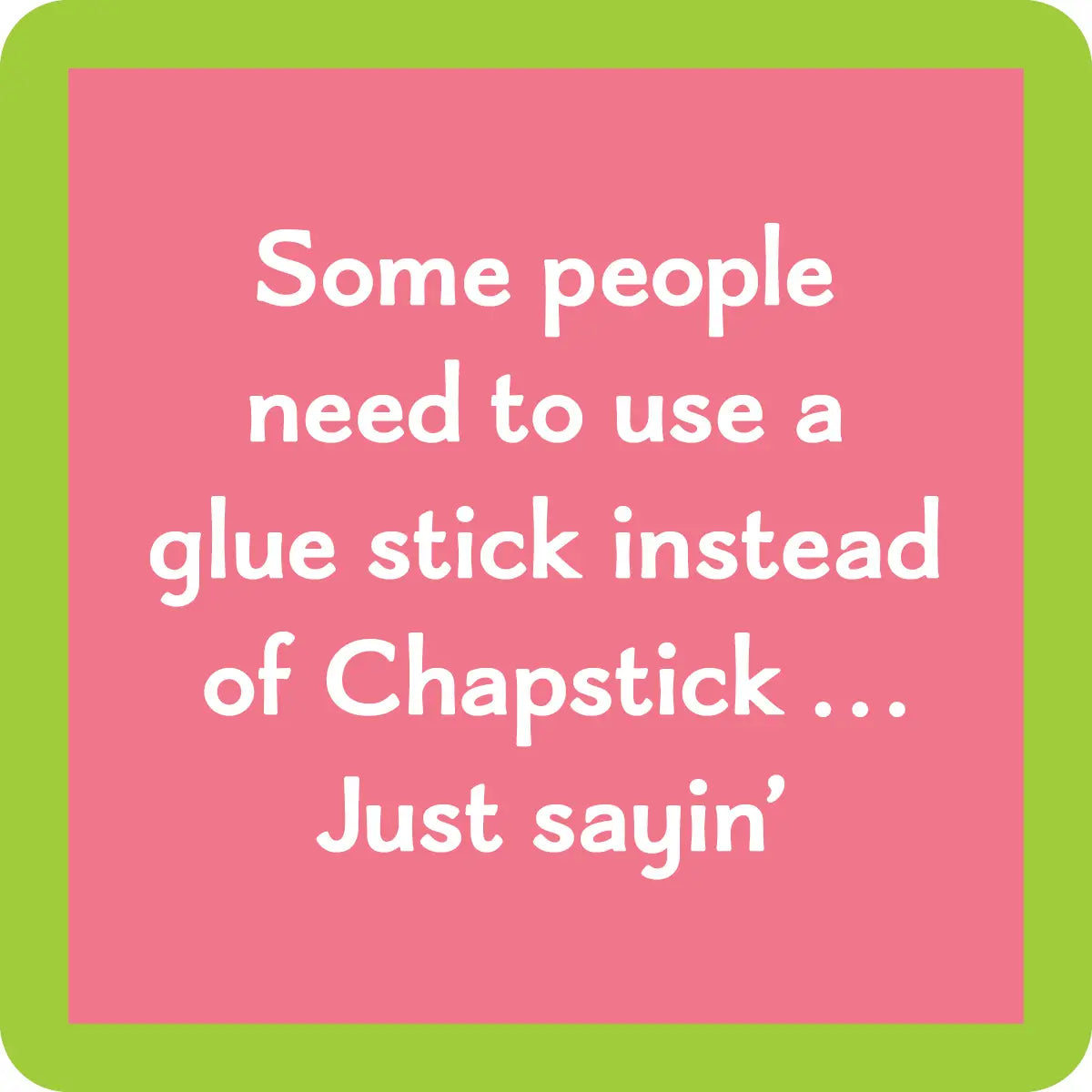 Coaster Chapstick