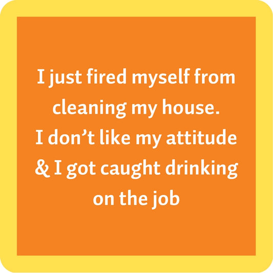 Coaster Fired Myself