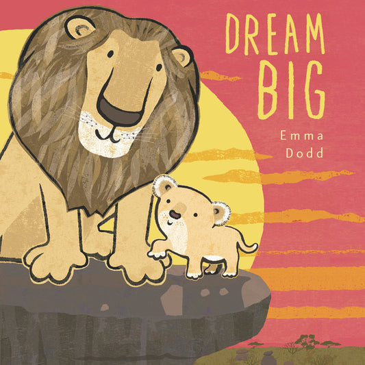 children's board book with the title Dream Big and a picture of a lion and cub