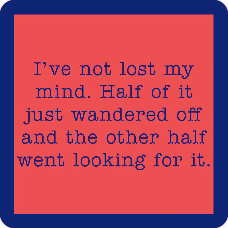 square coaster with humorous text about losing your mind