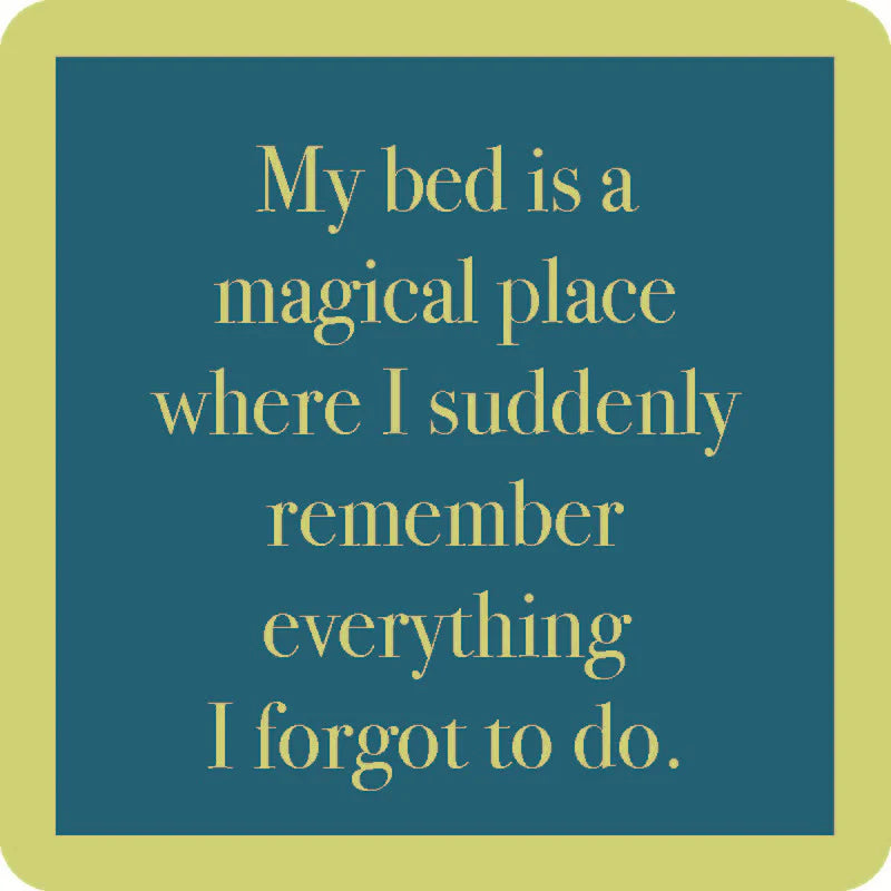 square coaster with humorous text about my bed being a magical place