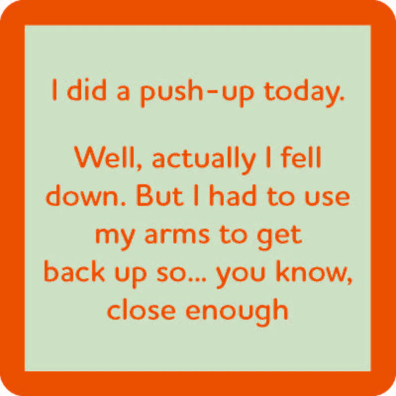 square coaster with humorous text about doing a push up and falling